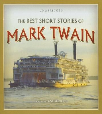 The Best Short Stories of Mark Twain by Twain, Mark