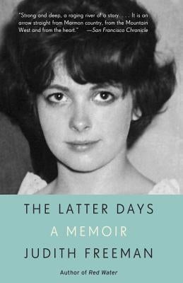 The Latter Days: A Memoir by Freeman, Judith