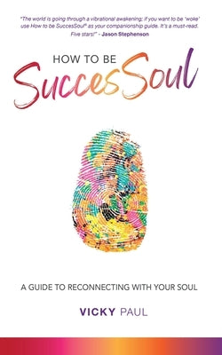 How to be SuccesSoul by Paul, Vicky