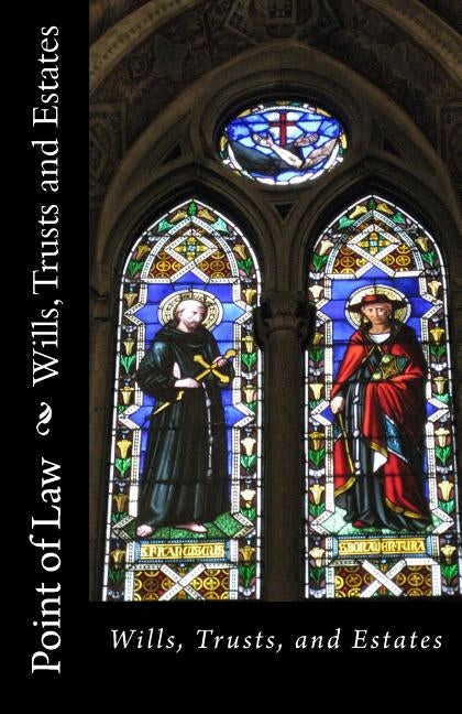 Wills Trusts and Estates: Point of Law by Engle LL M., Eric Allen