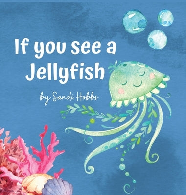 If you see a Jellyfish by Hobbs, Sandi M.