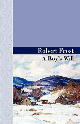 A Boy's Will by Frost, Robert