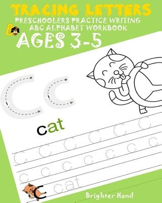 TRACING LETTER Preschoolers*Practice Writing*ABC ALPHABET WORKBOOK, KIDS*AGES 3-5: Alphabet Letters*EXTRA LARGE by Hand, Brighter