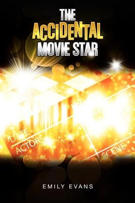 The Accidental Movie Star by Evans, Emily