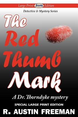 The Red Thumb Mark (Large Print Edition) by Freeman, R. Austin