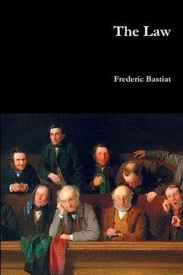 The Law by Bastiat, Frederic