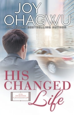 His Changed Life - Christian Inspirational Fiction - Book 6 by Ohagwu, Joy