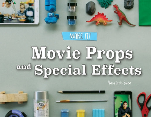 Movie Props and Special Effects by Suen, Anastasia