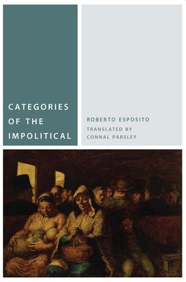 Categories of the Impolitical by Esposito, Roberto