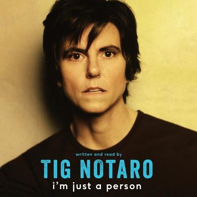I'm Just a Person by Notaro, Tig