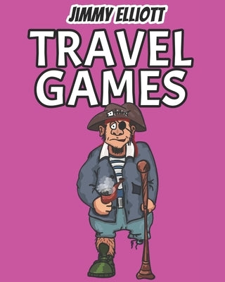 Travel Games: Difficult Riddles For Smart Kids, Mind-Stimulating Riddles, Brain Teasers and Lateral-Thinking, Awesome Jokes for Kids by Elliott, Jimmy