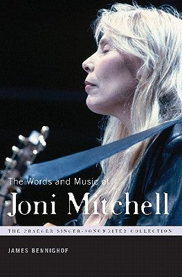 The Words and Music of Joni Mitchell by Bennighof, James