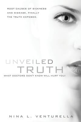 Unveiled Truth by Venturella, Nina L.