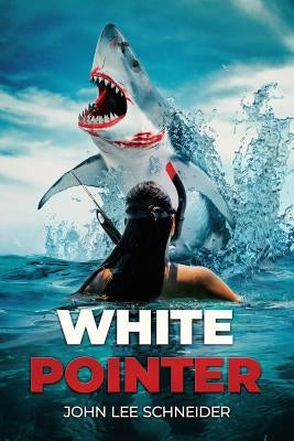 White Pointer by Schneider, John Lee