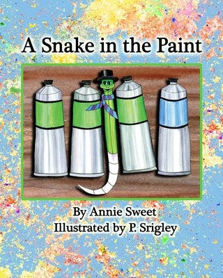 A Snake in the Paint by Srigley, Patricia