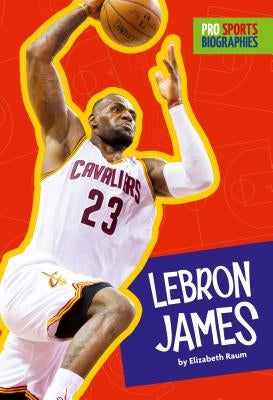 Lebron James by Raum, Elizabeth