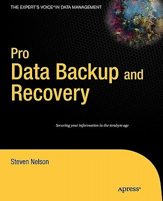 Pro Data Backup and Recovery by Nelson, Steven