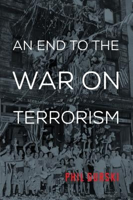 An End to the War on Terrorism by Gurski, Phil