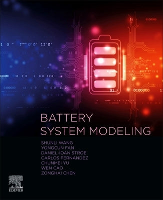 Battery System Modeling by Wang, Shunli