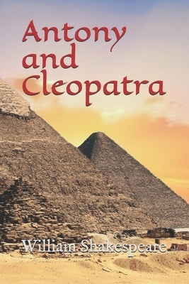 Antony and Cleopatra by Shakespeare, William