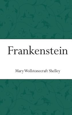 Frankenstein: Or a Modern Prometheus by Shelley, Mary Wollstonescraft