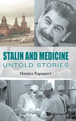 Stalin and Medicine: Untold Stories by Rapoport, Natalya