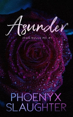 Asunder (Iron Bulls MC #1) by Slaughter, Phoenyx