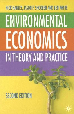 Environmental Economics: In Theory and Practice by Hanley, Nick