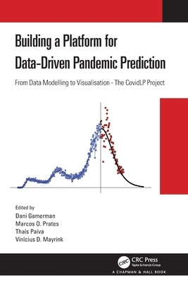 Building a Platform for Data-Driven Pandemic Prediction: From Data Modelling to Visualisation - The Covidlp Project by Gamerman, Dani