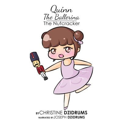 Quinn the Ballerina: The Nutcracker by Dzidrums, Christine