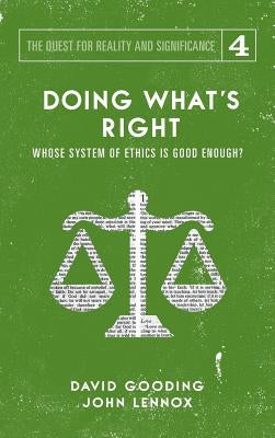Doing What's Right: The Limits of our Worth, Power, Freedom and Destiny by Gooding, David W.