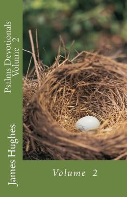 Psalms Devotionals Volume 2 by Hughes, James