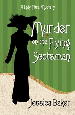 Murder on the Flying Scotsman by Baker, Jessica