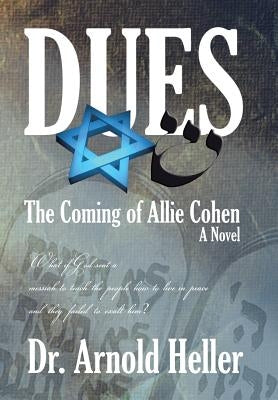 Dues: The Coming of Allie Cohen by Heller, Arnold