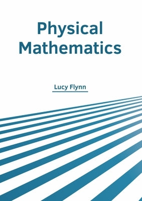 Physical Mathematics by Flynn, Lucy