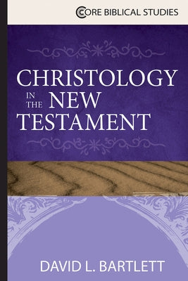 Christology in the New Testament by Bartlett, David L.
