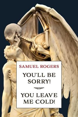 You'll Be Sorry! / You Leave Me Cold!: (A Golden-Age Mystery Reprint) by Rogers, Samuel