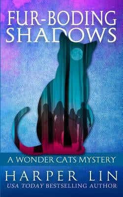 Fur-Boding Shadows by Lin, Harper