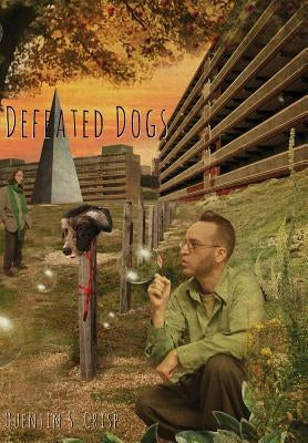 Defeated Dogs by Crisp, Quentin S.