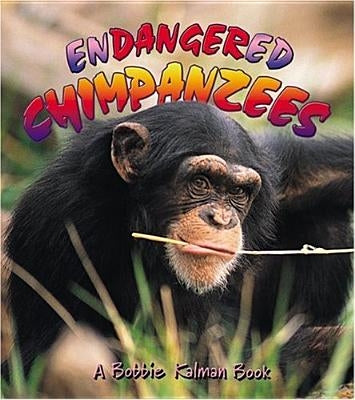 Endangered Chimpanzees by Kalman, Bobbie