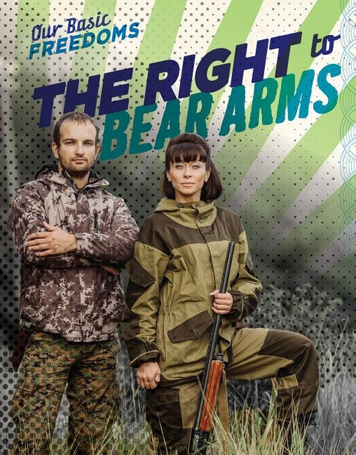 The Right to Bear Arms by Wittmann, Kelly