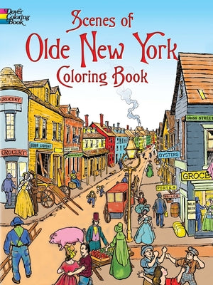 Scenes of Olde New York Coloring Book by Copeland, Peter F.