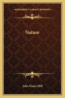 Nature by Mill, John Stuart