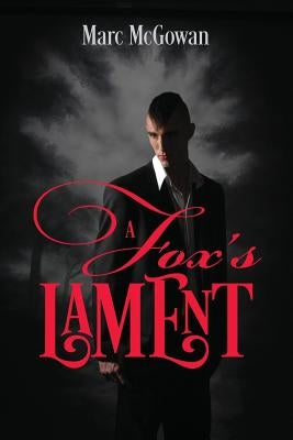 A Fox's Lament by McGowan, Marc