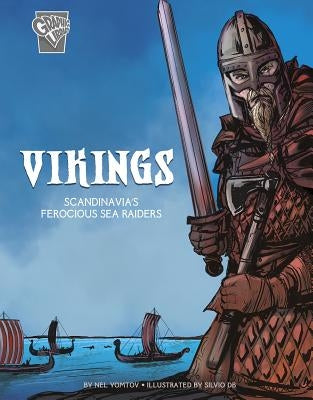 Vikings: Scandinavia's Ferocious Sea Raiders by Yomtov, Nel
