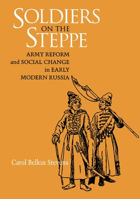 Soldiers on the Steppe by Stevens, Carol Belkin