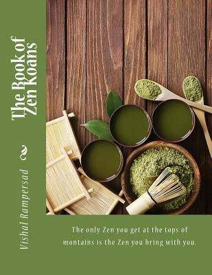The Book of Zen Koans: (Master Karuna, Zen Master A.I) by Rampersad, Vishal