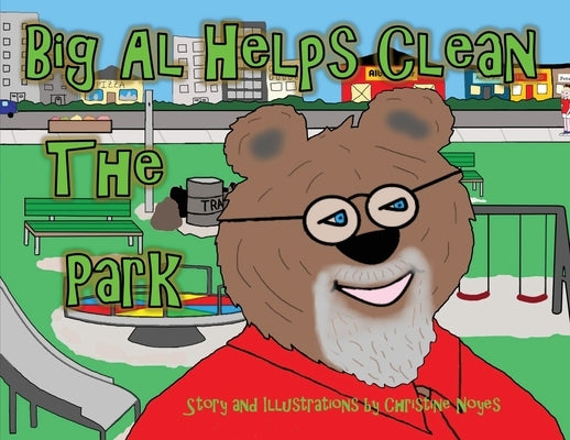 Big Al Helps Clean the Park by Noyes, Christine