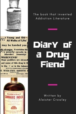 Diary of a Drug Fiend by Crowley, Aleister