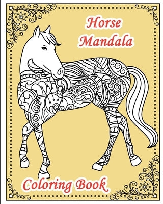 Horse Mandala Coloring Book: 25 Coloring Pages with zentangle horses for adults, teens and kids - Animal Mandala: Wild horses Mandala for horse lov by Books, Lanicart